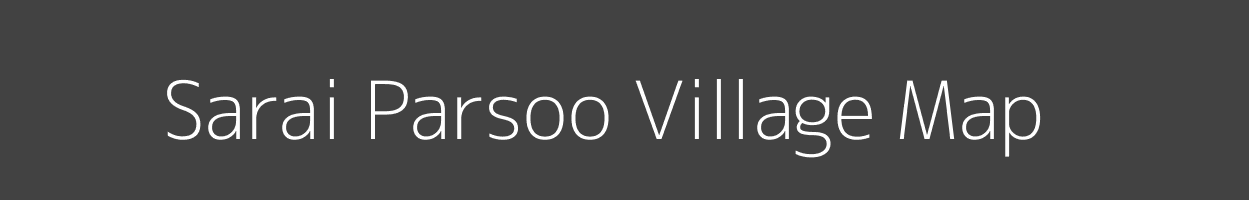 Map of Sarai Parsoo Village in Uttar Pradesh Image