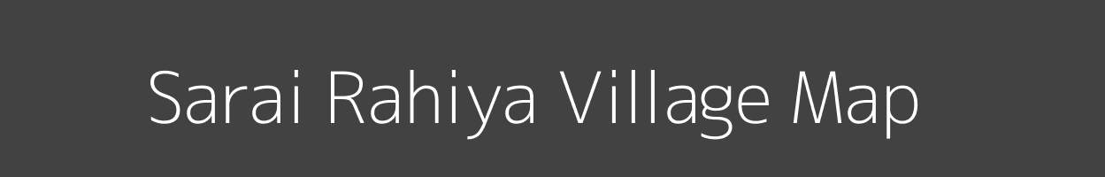 Map of Sarai Rahiya Village in Uttar Pradesh Image
