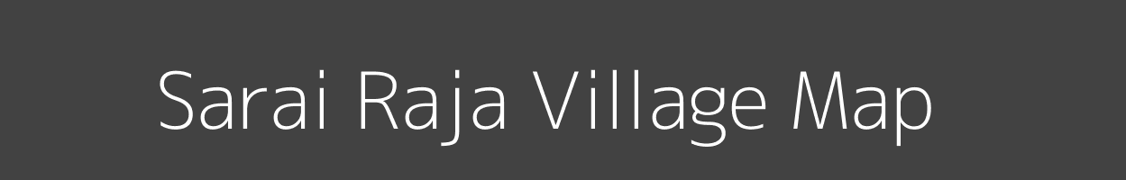 Map of Sarai Raja Village in Uttar Pradesh Image