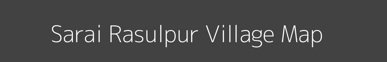 Map of Sarai Rasulpur Village in Uttar Pradesh Image