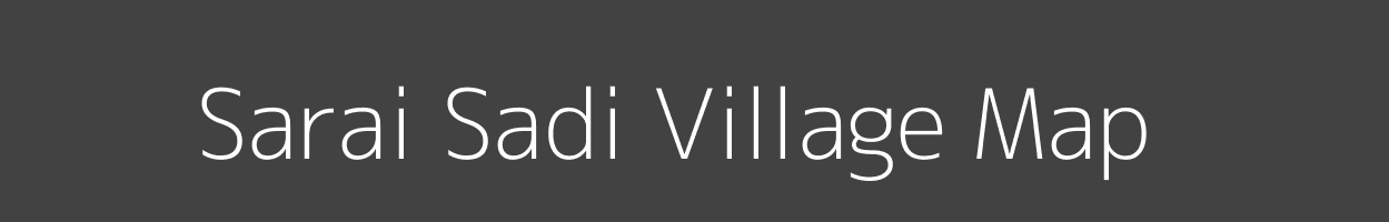 Map of Sarai Sadi Village in Uttar Pradesh Image