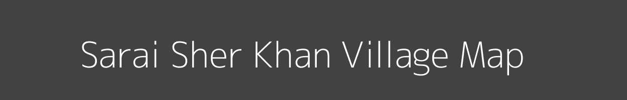 Map of Sarai Sher Khan Village in Uttar Pradesh Image