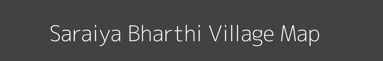 Map of Saraiya Bharthi Village in Uttar Pradesh Image