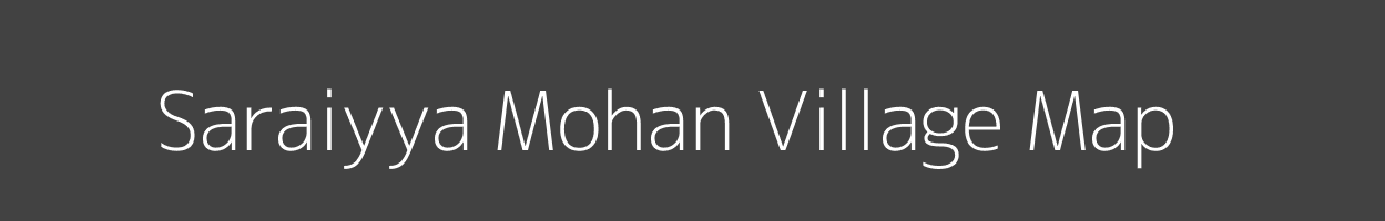 Map of Saraiyya Mohan Village in Uttar Pradesh Image