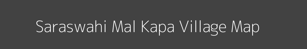 Map of Saraswahi Mal Kapa Village in Madhya Pradesh Image