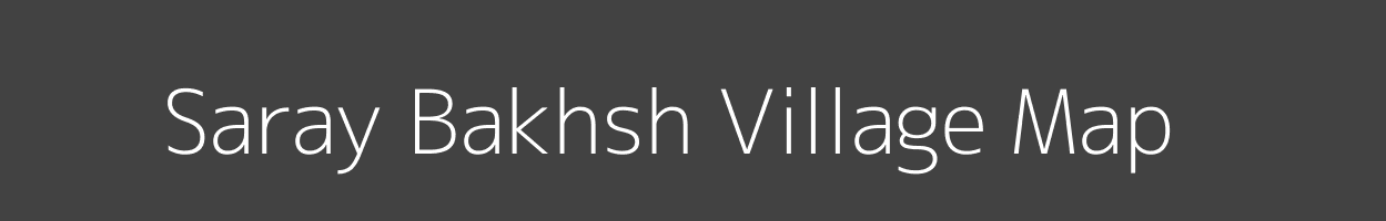 Map of Saray Bakhsh Village in Bihar Image