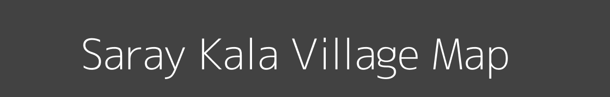 Map of Saray Kala Village in Uttar Pradesh Image