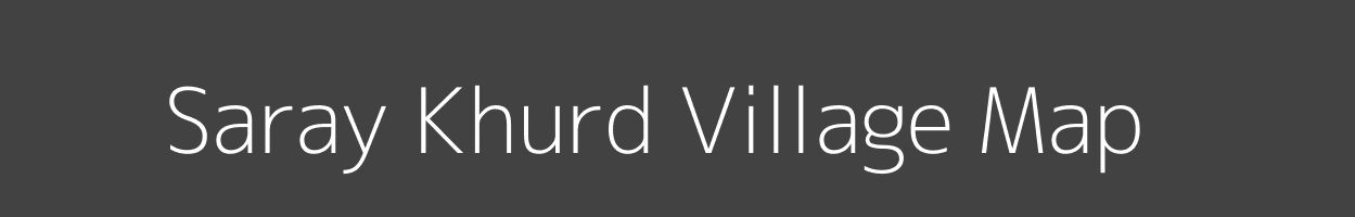 Map of Saray Khurd Village in Uttar Pradesh Image