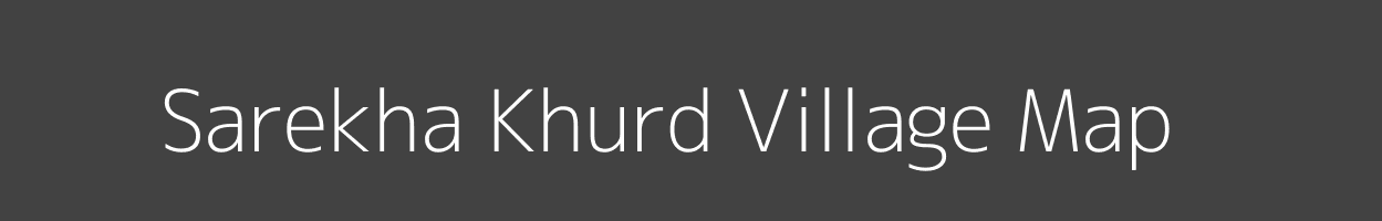 Map of Sarekha Khurd Village in Madhya Pradesh Image