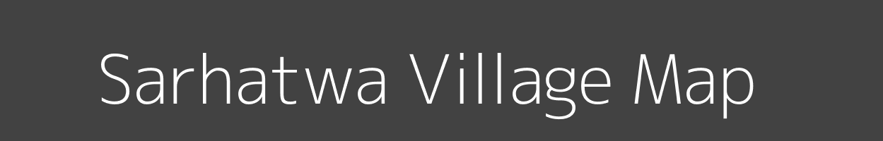 Map of Sarhatwa Village in Bihar Image