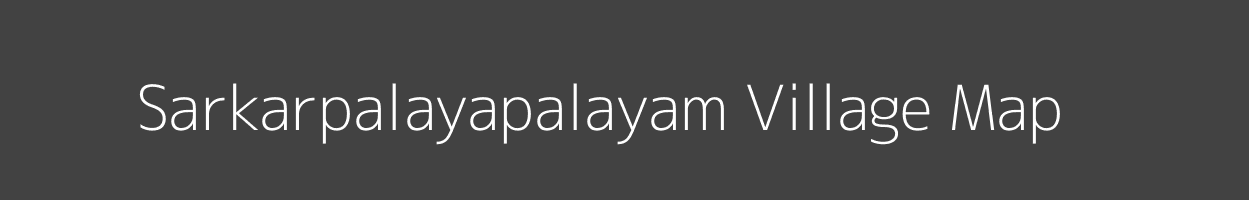 Map of Sarkarpalayapalayam Village in Tamil Nadu Image