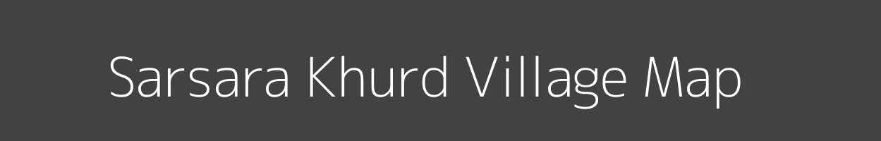 Map of Sarsara Khurd Village in Uttar Pradesh Image