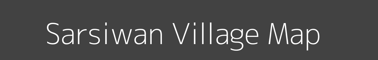 Map of Sarsiwan Village in Bihar Image