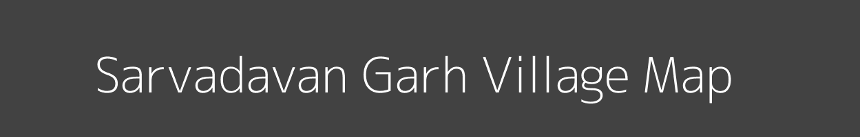 Map of Sarvadavan Garh Village in Uttar Pradesh Image