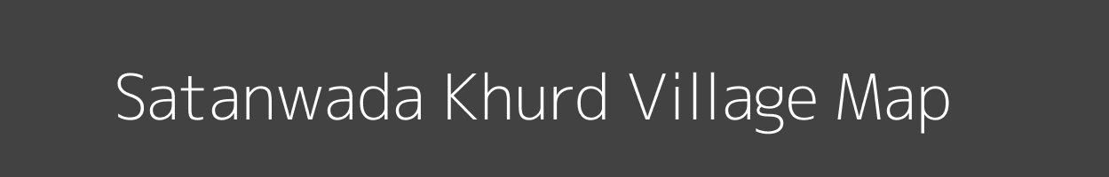 Map of Satanwada Khurd Village in Madhya Pradesh Image