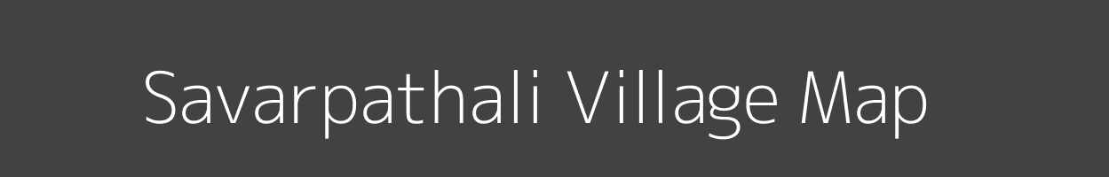 Map of Savarpathali Village in Maharashtra Image