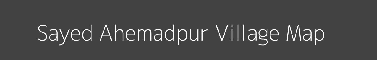 Map of Sayed Ahemadpur Village in Uttar Pradesh Image
