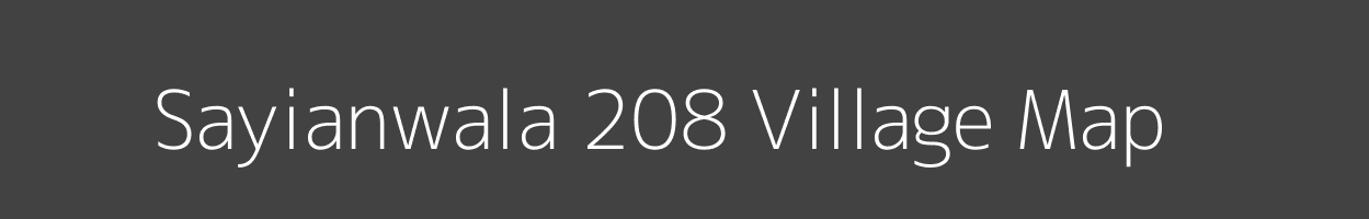 Map of Sayianwala 208 Village in Punjab Image