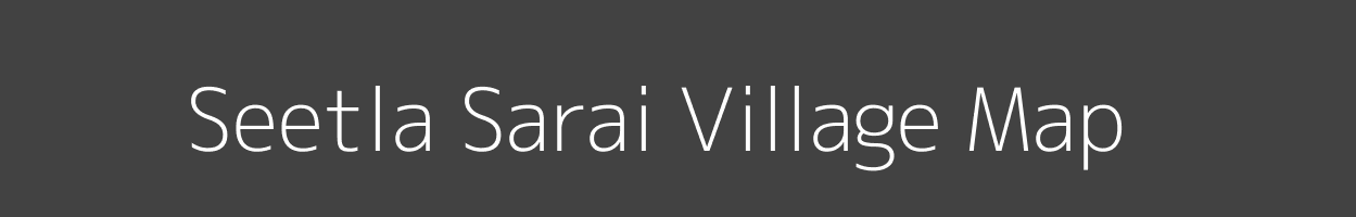 Map of Seetla Sarai Village in Uttar Pradesh Image