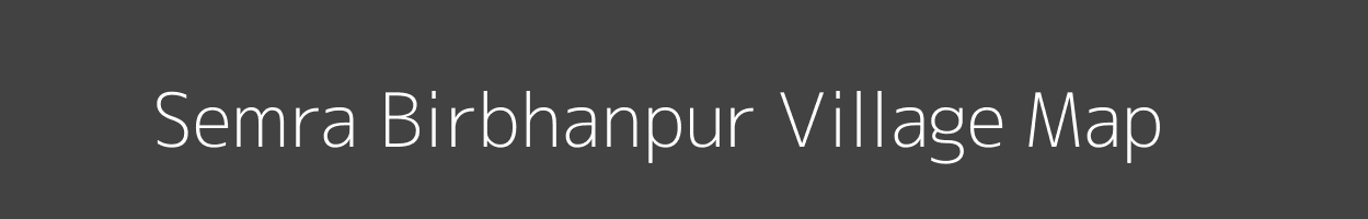 Map of Semra Birbhanpur Village in Uttar Pradesh Image