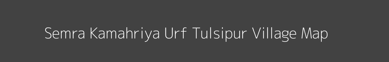 Map of Semra Kamahriya Urf Tulsipur Village in Uttar Pradesh Image