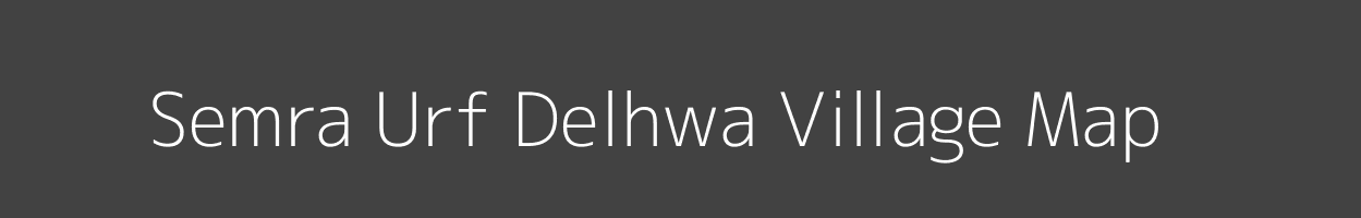 Map of Semra Urf Delhwa Village in Uttar Pradesh Image