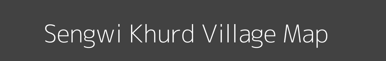 Map of Sengwi Khurd Village in Madhya Pradesh Image