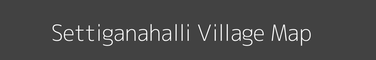 Map of Settiganahalli Village in Karnataka Image