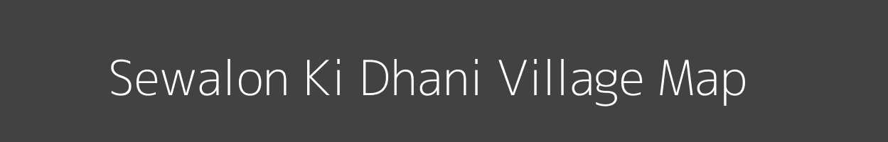 Map of Sewalon Ki Dhani Village in Rajasthan Image