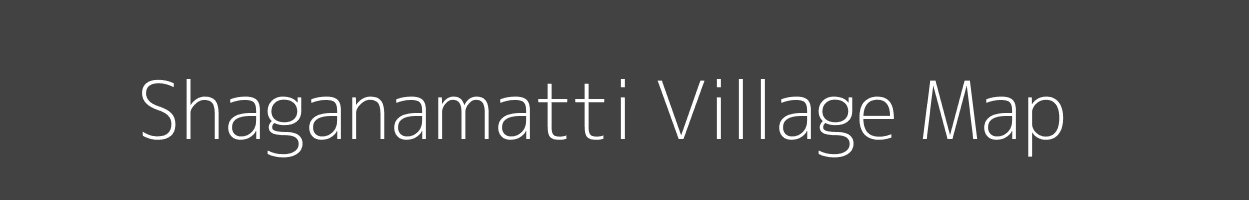 Map of Shaganamatti Village in Karnataka Image