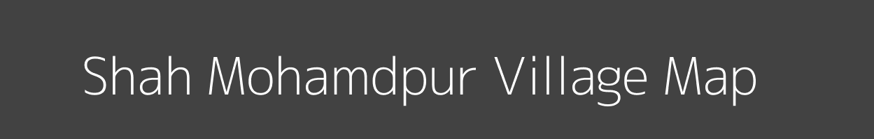 Map of Shah Mohamdpur Village in Uttar Pradesh Image