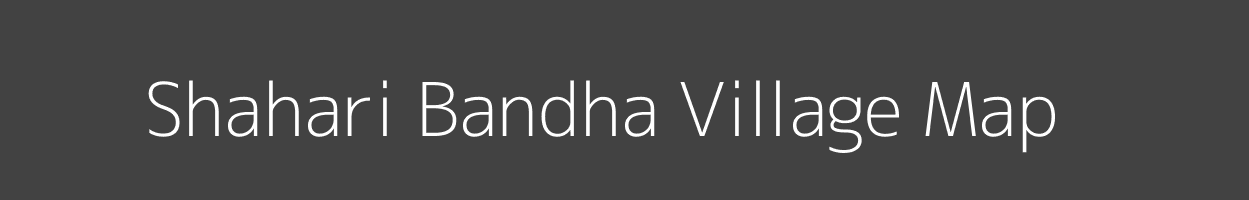 Map of Shahari Bandha Village in Uttar Pradesh Image