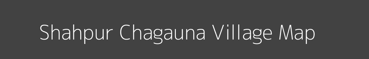 Map of Shahpur Chagauna Village in Uttar Pradesh Image