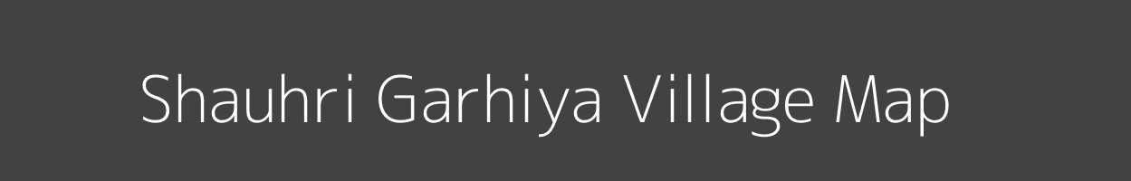 Map of Shauhri Garhiya Village in Uttar Pradesh Image