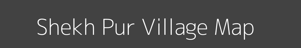 Map of Shekh Pur Village in Uttar Pradesh Image