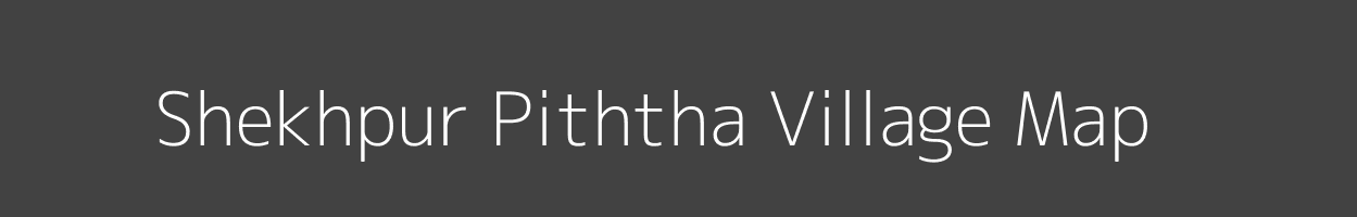 Map of Shekhpur Piththa Village in Uttar Pradesh Image