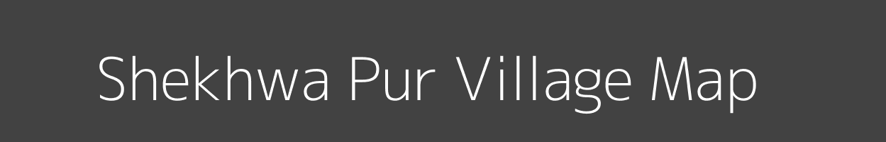 Map of Shekhwa Pur Village in Uttar Pradesh Image