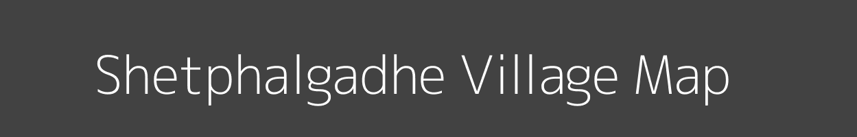 Map of Shetphalgadhe Village in Maharashtra Image