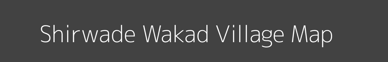 Map of Shirwade Wakad Village in Maharashtra Image