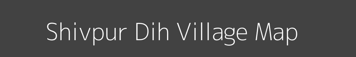 Map of Shivpur Dih Village in Uttar Pradesh Image