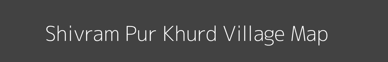 Map of Shivram Pur Khurd Village in Uttar Pradesh Image