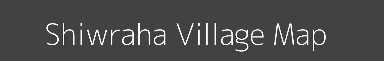 Map of Shiwraha Village in Bihar Image