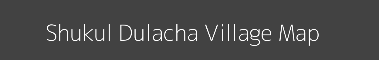 Map of Shukul Dulacha Village in Uttar Pradesh Image