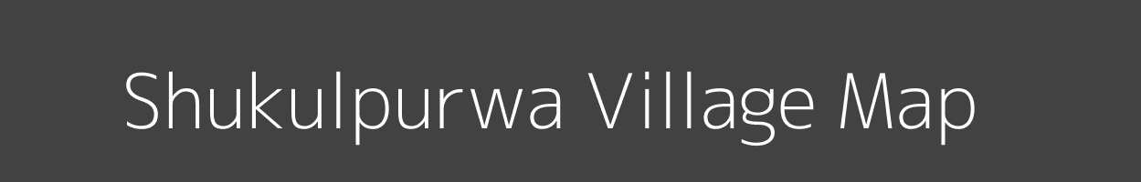 Map of Shukulpurwa Village in Bihar Image