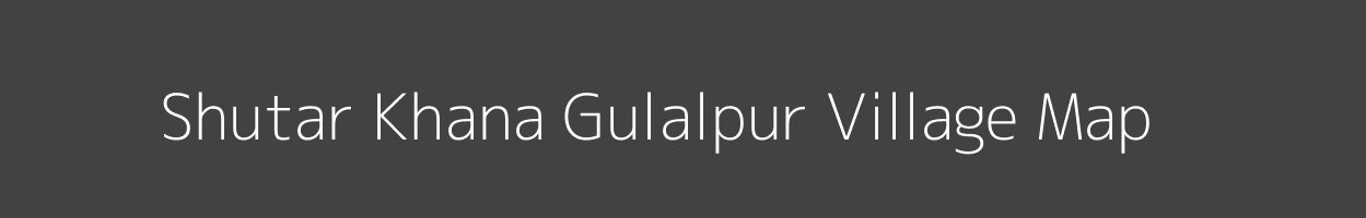 Map of Shutar Khana Gulalpur Village in Bihar Image