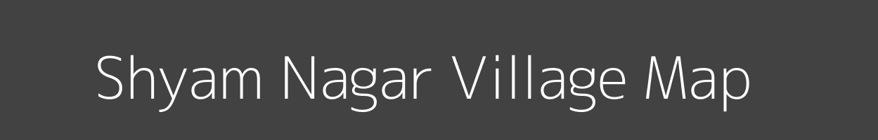 Map of Shyam Nagar Village in Rajasthan Image