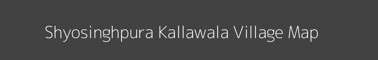 Map of Shyosinghpura Kallawala Village in Rajasthan Image