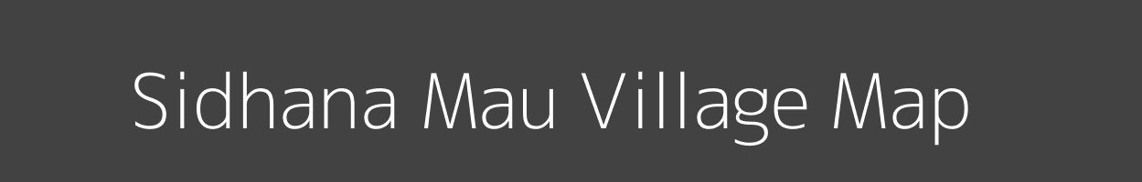 Map of Sidhana Mau Village in Uttar Pradesh Image