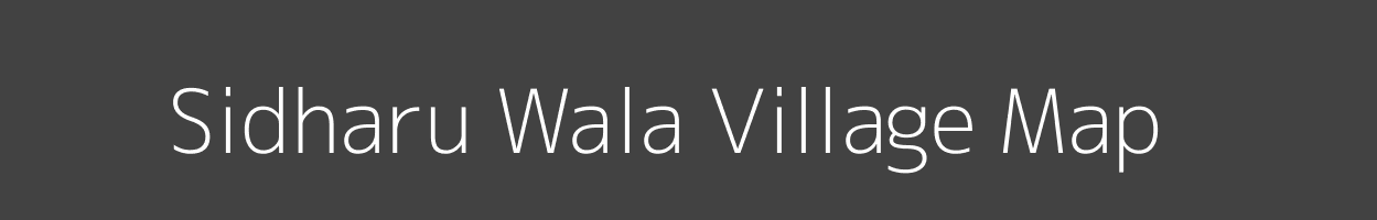 Map of Sidharu Wala Village in Uttar Pradesh Image