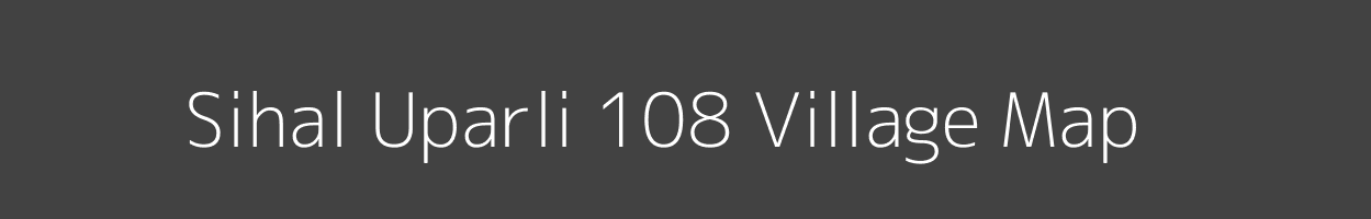 Map of Sihal Uparli 108 Village in Himachal Pradesh Image